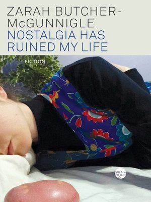 cover image of Nostalgia Has Ruined My Life